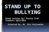 Poems written by: Poetry Club Students 2012/2013 Directed by: Ms. Ela Chojnowska.