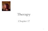 1 Therapy Chapter 17. 2 Therapy The Psychological Therapies  Psychoanalysis  Humanistic Therapies  Behavior Therapies  Cognitive Therapies  Group.