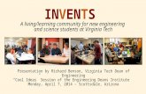 A living/learning community for new engineering and science students at Virginia Tech Presentation by Richard Benson, Virginia Tech Dean of Engineering.