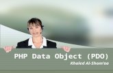 PHP Data Object (PDO) Khaled Al-Sham’aa. What is PDO? PDO is a PHP extension to formalise PHP's database connections by creating a uniform interface.