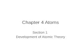 Chapter 4 Atoms Section 1 Development of Atomic Theory.