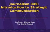 Journalism 345: Introduction to Strategic Communication Professor: Dhavan Shah TA: David Coppini.