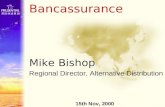 Bancassurance Mike Bishop Regional Director, Alternative Distribution 15th Nov, 2000.