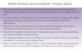 1960s Nimbus Sea Ice Extent - Project Basis 1 The recent project to recover Nimbus data is an opportunity to use this 1960s data to create sea ice extent.