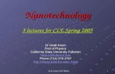 Dr H. Fearn CSUF Physics 1 Nanotechnology 5 lectures for CLE Spring 2005 Dr Heidi Fearn Prof of Physics California State University Fullerton hfearn@fullerton.edu.