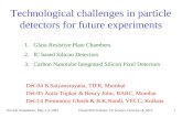IGCAR, Kalpakkam, May 3-4, 2004Vision2020 Subtopic 3.8 Sensors, Detectors & NDT1 Technological challenges in particle detectors for future experiments.