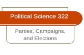 Political Science 322 Parties, Campaigns, and Elections.