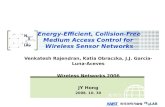 KAIST Energy-Efficient, Collision-Free Medium Access Control for Wireless Sensor Networks Venkatesh Rajendran, Katia Obraczka, J.J. Garcia-Luna-Aceves.