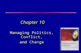 Chapter 10 Managing Politics, Conflict, and Change.