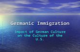 Germanic Immigration Impact of German Culture on the Culture of the U.S.
