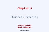 Chapter 6 Business Expenses ©2006 South-Western Kevin Murphy Mark Higgins Kevin Murphy Mark Higgins.