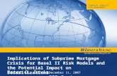FINANCIAL SERVICES RISK MANAGEMENT Implications of Subprime Mortgage Crisis for Basel II Risk Models and the Potential Impact on Securitizations Peter.