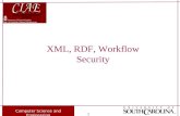 Computer Science and Engineering 1 XML, RDF, Workflow Security.