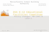BSA K-12 Educational Facilities Committee Jack McCarthy Executive Director Steven Grossman Chairman, State Treasurer Massachusetts School Building Authority.
