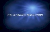 THE SCIENTIFIC REVOLUTION. MAJOR FACTORS LEADING TO THE SCIENTIFIC REVOLUTION -rise of universities in the High Middle Ages -broadening of the curriculum.
