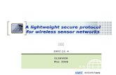 KAIS T A lightweight secure protocol for wireless sensor networks 윤주범 2007.12. 4 ELSEVIER Mar. 2006.