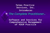 Teleo Practice Services, Inc. Introduces Software and Services for Comprehensive Management of YOUR Practice The Complete PractitionerTM