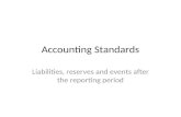 Accounting Standards Liabilities, reserves and events after the reporting period.