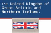 Th e United Kingdom of Great Britain and Northern Ireland.