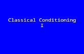 Classical Conditioning I. Classical Conditioning.
