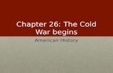 Chapter 26: The Cold War begins American History.