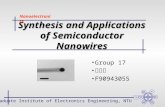 Synthesis and Applications of Semiconductor Nanowires Group 17 余承曄 F90943055 Graduate Institute of Electronics Engineering, NTU Nanoelectronics.