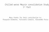 Chilled water Meyrin consolidation Study 1 st Part Many thanks for their contribution to: Pasquale Alemanno, Fortunato Candito, Alexander Putzu.