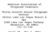 American Association of Polygraph Examiners Thirty-Seventh Annual Polygraph Seminar Hilton Lake Las Vegas Resort & Spa 1610 Lake Las Vegas Parkway Henderson,
