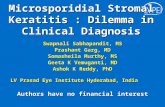 Microsporidial Stromal Keratitis : Dilemma in Clinical Diagnosis Swapnali Sabhapandit, MS Prashant Garg, MD Somasheila Murthy, MS Geeta K Vemuganti, MD.