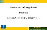 Evolution Of Regulated Parking BRISBANE CITY COUNCIL.