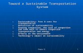 Chapter 13 1 Toward a Sustainable Transportation System 1. Sustainability: Pros & cons for transportation 2. Definition of sustainability 3. Growing congestion,