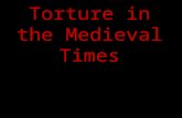 Torture in the Medieval Times. 11 For material about Medieval Times torture devices 11 Medieval Times Torture PowerPoint