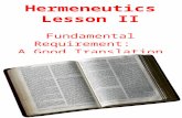 Hermeneutics Lesson II Fundamental Requirement: A Good Translation.