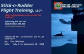 Presented to: Instructors and Pilot Examiners By: The FAASTeam Date: July 1 to September 30, 2010 Federal Aviation Administration Stick-n-Rudder Flight.