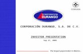 CORPORACIÓN DURANGO, S.A. DE C.V. Sep 27, 2005 The largest papermaker in México… INVESTOR PRESENTATION.
