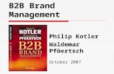 B2B Brand Management Philip Kotler Waldemar Pföertsch October 2007.