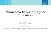 Minnesota Office of Higher Education Meredith Fergus 03/13/2014 Minnesota Senate Higher Education and Workforce Committee.