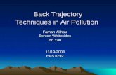 Back Trajectory Techniques in Air Pollution Farhan Akhtar Benton Whitesides Bo Yan 11/19/2003 EAS 6792.