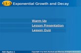 Holt Algebra 1 11-3 Exponential Growth and Decay 11-3 Exponential Growth and Decay Holt Algebra 1 Warm Up Warm Up Lesson Presentation Lesson Presentation