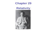 Chapter 29 Relativity. 29-1 The Postulates of Special Relativity The postulates of relativity as stated by Einstein: 1.Equivalence of Physical Laws The.