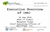 Empowering People through Process © AgileDigm, Inc. Executive Overview of CMMI ® 18 Aug 2010 NASA IT Summit Margaret Kulpa Chief Operating Officer of AgileDigm,