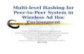 Multi-level Hashing for Peer-to-Peer System in Wireless Ad Hoc Environment Dewan Tanvir Ahmed and Shervin Shirmohammadi Distributed & Collaborative Virtual.