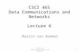 CSCI 465 Data Communications and Networks Lecture 6 Martin van Bommel CSCI 465 Data Communications and Networks 1.