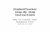 StudentTracker Step-By-Step Instructions How to Create Your Graduate File RCAN May 25 th 2012 1.