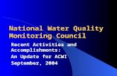 National Water Quality Monitoring Council Recent Activities and Accomplishments: An Update for ACWI September, 2004.