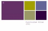 + Curriculum Vitae (CV). + What is a CV? The term “curriculum vitae” comes from the Latin Curriculum (course) and Vitae (life): The course of one’s life.