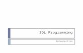 SDL Programming Introduction. Initialization 2  The first thing you must do is initialize SDL  int SDL_Init( SDL_INIT_EVERYTHING )  This will return.