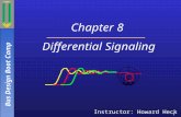 Bus Design Boot Camp 1 Chapter 8 Differential Signaling Instructor: Howard Heck.