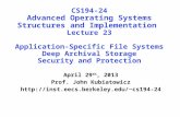 CS194-24 Advanced Operating Systems Structures and Implementation Lecture 23 Application-Specific File Systems Deep Archival Storage Security and Protection.