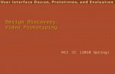HCI 특론 (2010 Spring) Design Discovery: Video Prototyping.